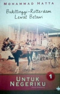 Image of Bukittinggi-Rotterdam Lewat Betawi : Untuk Negeriku