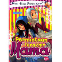 Image of Kecil-Kecil Punya Karya: Permintaan Terakhir Mama