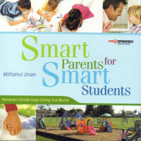 Image of Smart Parents for Smart Students : Panduan Cerdas bagi Orang Tua Murid