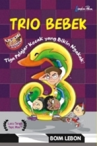 Image of Trio Bebek : Tiga Pelajar Kocak yang Bikin Ngakak